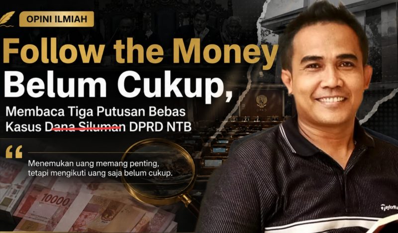 Dr Ufran, SH., MH., Mengulas Tiga Putusan Bebas Dalam Perkara Tiga Anggota DPRD NTB Melalui Perspektif Pembuktian Hukum Pidana.